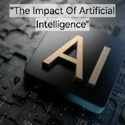 S4/Ep.14 ”The Impact Of Artificial Intelligence” S4/Ep.14 ”The Impact Of Artificial Intelligence”
