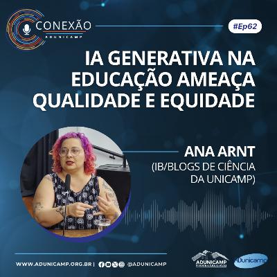 CONEXÃO ADUNICAMP | #Ep62 | IA generativa na educação ameaça qualidade e equidade CONEXÃO ADUNICAMP | #Ep62 | IA generativa na educação ameaça qualidade e equidade