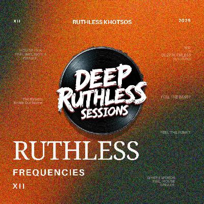 Ruthless Frequencies XII (Mixed by Ruthless Khotsos)