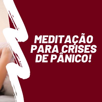 Meditação Síndrome do Pânico para crises de Ansiedade