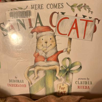 Here Comes Santa Cat by Deborah Underwood Here Comes Santa Cat by Deborah Underwood