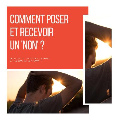 93_ Comment poser et recevoir un NON ?