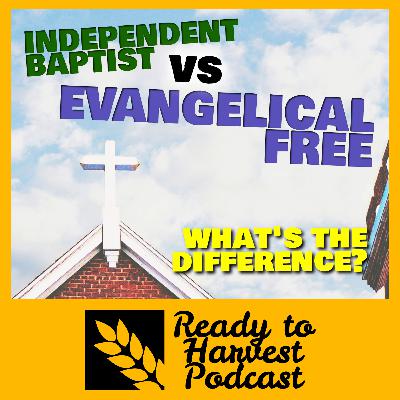 Independent Baptist vs Evangelical Free