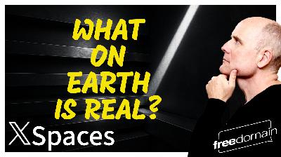 6118 What on EARTH is Real? Twitter/X Space
