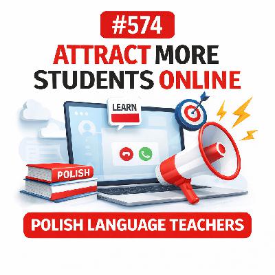 #574 How Polish Language Teachers Can Attract More Students Online #574 How Polish Language Teachers Can Attract More Students Online