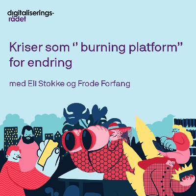 Kriser som "burning platform" for endring Kriser som "burning platform" for endring