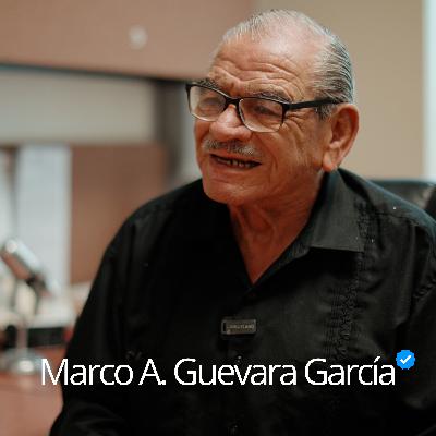 Marco Antonio Guevara García | Capítulo #31