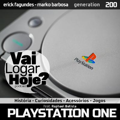 Episódio 200 #Generation - PlayStation One (feat. Raphael Batista)