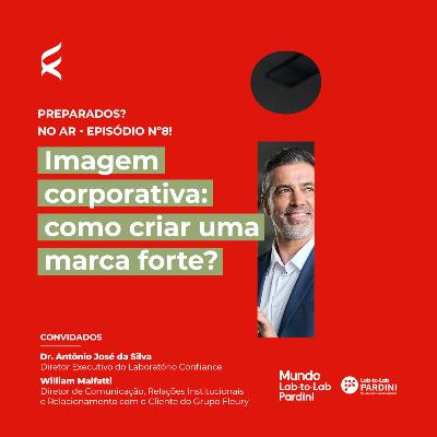 Imagem corporativa: criando uma marca forte | EP 08 Imagem corporativa: criando uma marca forte | EP 08