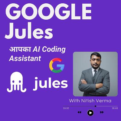 Google Jules: आपका AI Coding Assistant जो बनाएगा डेवलपमेंट को तेज़ और आसान