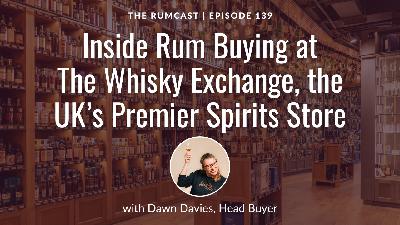 139: Inside Rum Buying at The Whisky Exchange, with Dawn Davies