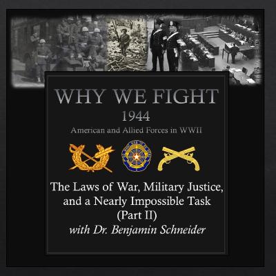 The Laws of War, Military Justice, and a Nearly Impossible Task (Part II)