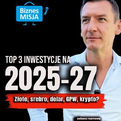 Trader21 TOP3 inwestycje na 2025-27. Złoto, Srebro, GPW a może Dolar? Trader21 TOP3 inwestycje na 2025-27. Złoto, Srebro, GPW a może Dolar?