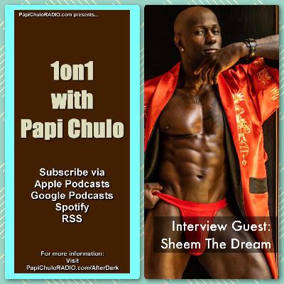1on1 with Papi Chulo – Special Guest: SHEEM THE DREAM [October 3, 2023]