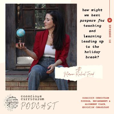 Episode 10 - how might we best prepare for teaching and learning leading up to the holiday break?