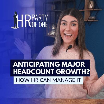 Anticipating Major Headcount Growth? Here’s How an HR Pro Can Manage It