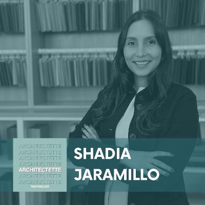 061: Shadia Jaramillo: Service, Citizenship, and Licensure as an Architect