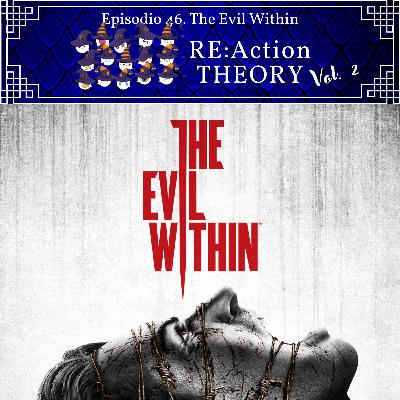 E46. The Evil Within E46. The Evil Within