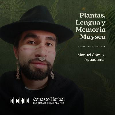 Manuel Gómez Aguaquiña: Plantas, Lengua y Memoria Muysca