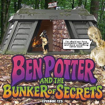 Episode 123 : Ben Potter and the Bunker of Secrets
