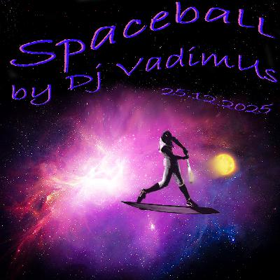 Spaceball by Dj VadimUs 25.12.2025