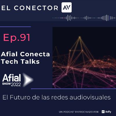 Ep 91. El futuro de las redes audiovisuales