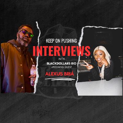 Keep On Pushing Interviews: Alexus Bria