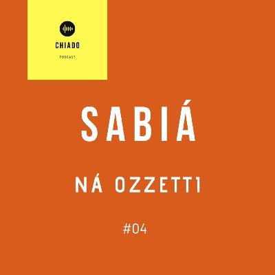 NÁ OZZETTI [Sabiá ep #04]