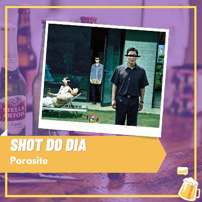 Shot do dia - Parasite Shot do dia - Parasite