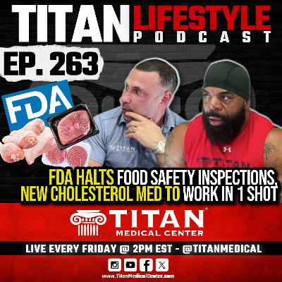 Titan Lifestyle 263 | FDA Halts Food Safety Inspections, Cholesterol Med to Work in 1 Shot, Fitness Q&A 🎙️ Titan Lifestyle 263 | FDA Halts Food Safety Inspections, Cholesterol Med to Work in 1 Shot, Fitness Q&A 🎙️