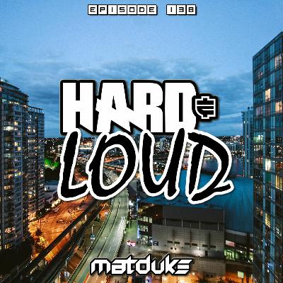 Matduke - Hard & Loud Podcast Episode 138 (Euphoric Hardstyle) [Free download]