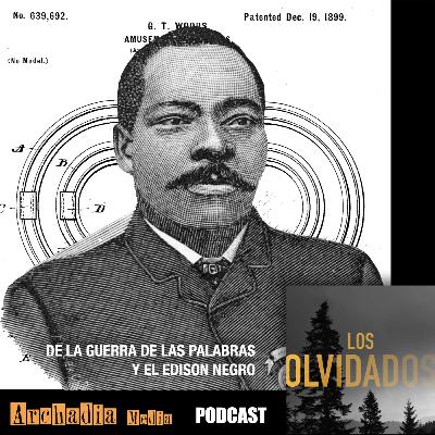 41 | De la Guerra de las Palabras y el Edison Negro 41 | De la Guerra de las Palabras y el Edison Negro