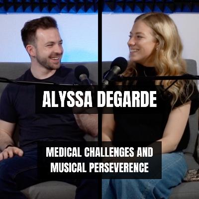 Medical Challenges and Musical Perseverance – Alyssa Degarde Medical Challenges and Musical Perseverance – Alyssa Degarde
