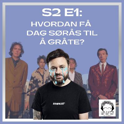 Hvordan Få Dag Sørås Til Å Gråte? S2E1 - The Sadies