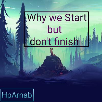Why we start but don't finish explain in Bengali by Arnab Saha || how we can start in our journey