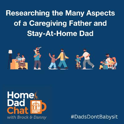 Researching the Many Aspects of a Caregiving Father and Stay-At-Home Dad