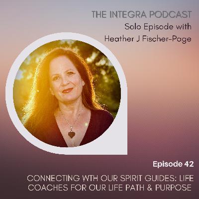 Connecting with your Spirit Guides: Life Coaches for Your Life Path and Purpose