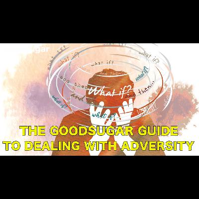 The goodsugar Guide To Dealing With Adversity | goodsugar 221