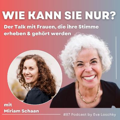 #87 Ihr Schweigen brechen und sich aus Missbrauch befreien - Miriam Schaan #87 Ihr Schweigen brechen und sich aus Missbrauch befreien - Miriam Schaan