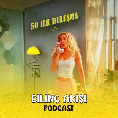 50 İlk Buluşma - 7