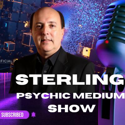Sterling Psychic Medium, Season 2, Episode 35, Paranormal Events, Politics, ET UFO AI Future, New Technology, World Events, The Unexplained