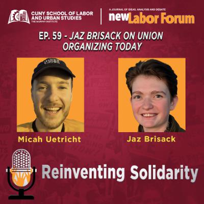 Episode 59 - Jaz Brisack on Union Organizing Today