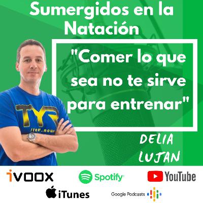 Entrevista a Delia Lujan “Comer lo que sea no te sirve para entrenar” EP 20