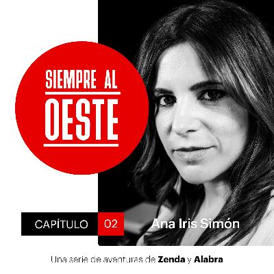 Siempre al Oeste 2x02 - Ana Iris Simón: “Leer no te hace ser mejor persona”.