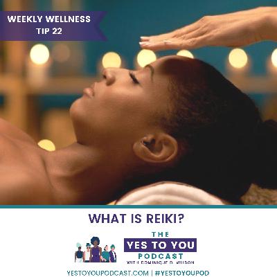 What is Reiki? | Weekly Wellness Tip 22 What is Reiki? | Weekly Wellness Tip 22