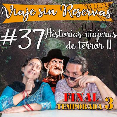 #37 Especial de Halloween: Historias viajeras de terror (Parte II) (Fin de temporada)