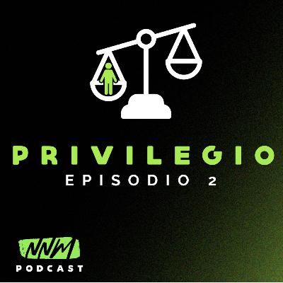 T.1 EP.2 - Privilegio