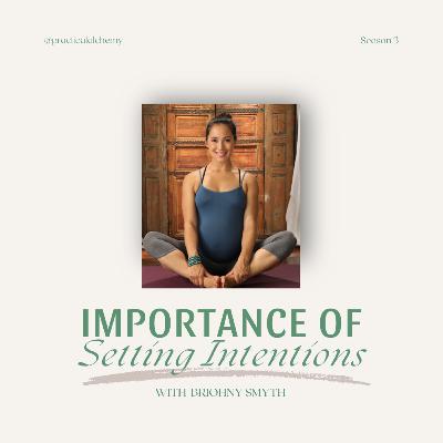 S3:EP16 - Importance of Setting Intentions with Yogi + Supermom Briohny Smyth