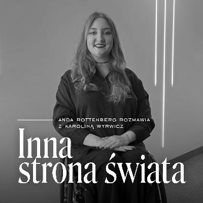 Karolina Wyrwicz o niepełnosprawności