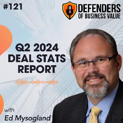EP 121: Q2 2024 Deal Stats Report